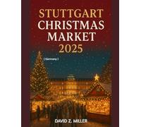 STUTTGART CHRISTMAS MARKET 2025: "Exploring the Magical World of Christmas Markets”
