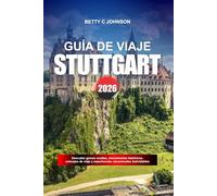 STUTTGART GUÍA DE VIAJE 2026: Descubre gemas ocultas, monumentos históricos, consejos de viaje y experiencias vacacionales inolvidables