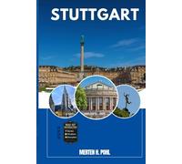 STUTTGART REISEFÜHRER: Entdecken Sie Stuttgarts verborgene Schätze, Outdoor Aktivitäten, lokale Geheimnisse und unvergessliche Sehenswürdigkeiten