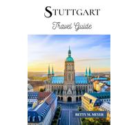 Stuttgart travel guide 2025: Your Essential Guide To Experiencing Stuttgart The Heart Of Swabia