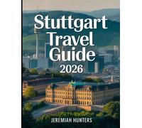 Stuttgart Travel Guide 2026: Insider Tips, Top Attractions, Day Trips, Food, Transport, and Budget Advice for First-Time and Returning Visitors
