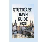 STUTTGART TRAVEL GUIDE 2026: See, Feel, and Experience Stuttgart in Pictures and Stories