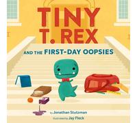 Stutzman Jonathan Tiny T. Rex and the First-Day Oopsies (Copertina rigida)