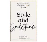 Helena Morrissey Style and Substance (Copertina rigida)