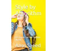 Style by Algorithm: AI’s Impact on the Fashion World