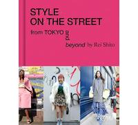 Style on the Street: From Tokyo and Beyond by Shito, Rei
