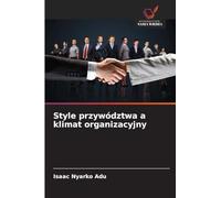 Style przywództwa a klimat organizacyjny