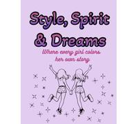 Style, Spirit & Dreams: Where every girl colors her own story