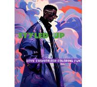 Styled Up: Boys’ Fashion for Coloring Fun: A modern take on boys' fashion, ideal for coloring enthusiasts of all ages