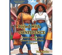 Styled With Confidence: A Fashion Coloring Book Celebrating Curves, Style, and Self-Love