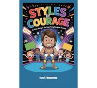Styles of Courage: AJ Styles Biography That Keeps Young Champions Guessing