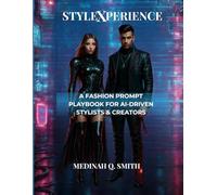StyleXperience: A Fashion Prompt Playbook for AI-Driven Creators & Stylists
