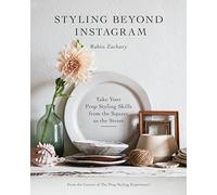 Styling Beyond Instagram: Take Your Prop Styling Skills from the Square to the Street