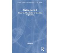 Styling the Self: Ethics and Aesthetics in Absolute Capitalism