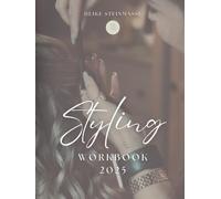 Styling Workbook 2025: Brautstyling Planung leicht gemacht - Organisation und Struktur für eine erfolgreiche Hochzeitssaison
