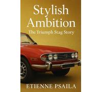 Stylish Ambition: The Triumph Stag Story
