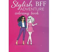 Stylish BFF Adventure Coloring Book: Fashion, Friendship & Fun Coloring Pages for Teens and Girls