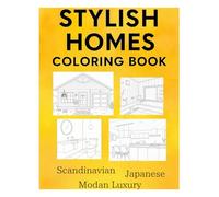 Stylish Homes Coloring Book: Scandinavian, Japanese, and Modern Luxury Interiors