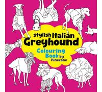 Stylish Italian Greyhound, Colouring Book for Kids, Teens and Adult, Relax and Mindfulness