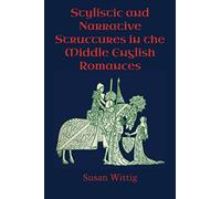 Stylistic and Narrative Structures in the Middle English Romances