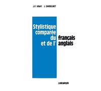 Stylistique comparée du français et de l'anglais: Méthode de traduction