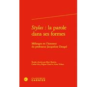Stylus : la parole dans ses formes: Mélanges en l'honneur du professeur Jacquel
