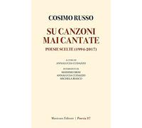Su canzoni mai cantate. Poesie scelte (1994-2017) - [Musicaos Editore]
