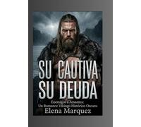 Su Cautiva, Su Deuda: De Enemigos a Amantes: Un Romance Vikingo Histórico Oscuro