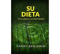 Su dieta. En la salud y la enfermedad