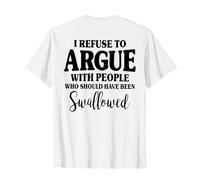 (su Dietro) Mi rifiuto di discutere con Persone Che Dovrebbero Maglietta