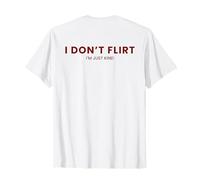 (su Dietro) Non flirto Sono Solo Un Tipo Divertente dicendo Maglietta