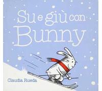 Su e giù con Bunny. Ediz. illustrata