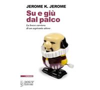 Su e giù dal palco. La breve carriera di un aspirante attore - [Janus]