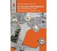Su e giù dalle mura medievali. Sette chilometri di storie