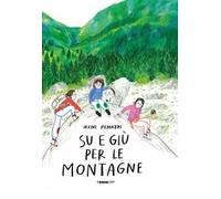 Su e giù per le montagne. Ediz. a colori