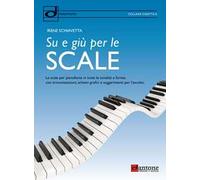 Su e giù per le scale. Le scale per pianoforte in tutte le tonalità e forme, con armonizzazioni, schemi grafici e suggerimenti per l'ascolto