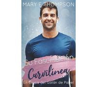 Su Fascinación Curvilínea: Una novela romántica de una chica curvilínea en un pueblo pequeño