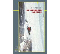 Su ghiaccio sottile - Fowler Mick