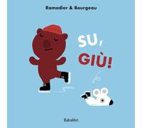 Su, giù Ediz. illustrata [Board book] Ramadier, Cédric; Bourgeau, Vincent and R