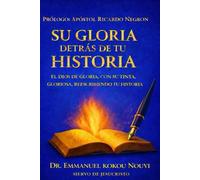 SU GLORIA DETRAS DE TU HISTORIA: EL DIOS DE GLORIA, CON SU TINTA GLORIOSA,REESCRIBIENDO TU HISTORIA
