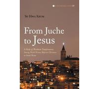 Su Hwa Keum From Juche to Jesus (Tascabile)