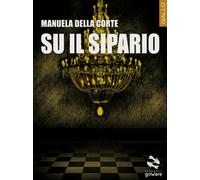 Su il sipario di Manuela Della Corte, 2018, Goware