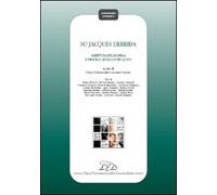 9788879163873 Su Jacques Derrida. Scrittura filosofica e pratica...decostruzione