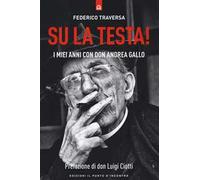 Su la testa! I miei anni con don Andrea Gallo