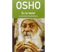 Su la testa! La morte di Dio e la nascita dell'uomo