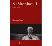 Su Machiavelli. Ultimi scritti