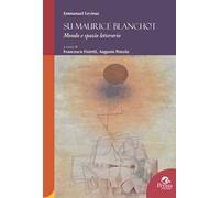 Su Maurice Blanchot. Mondo e spazio letterario