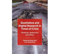 Helen Kara Qualitative and Digital Research in Times of Crisis (Tascabile)