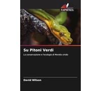 Su Pitoni Verdi: La conservazione e l'ecologia di Morelia viridis
