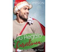 Su Regalo Curvilínea: Una novela romántica de una chica curvilínea en un pueblo pequeño